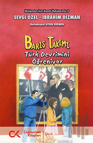 Barış Takımı - Türk Devrimini Öğreniyor | Kitap Ambarı