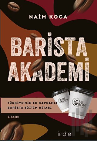 Barista Akademi - Türkiye’nin En Kapsamlı Barista Eğitim Kitabı | Kita