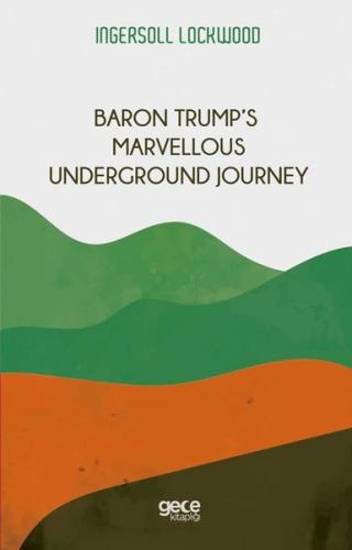 Baron Trump's Marvellous Underground Journey