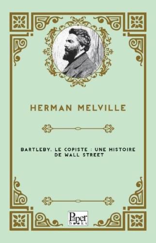 Bartleby Le Copiste: Une Histoire De Wall Street