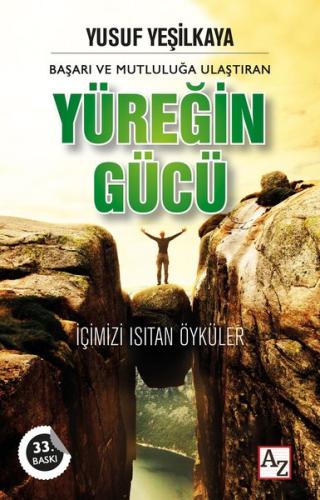 Başarı ve Mutluluğa Ulaştıran Yüreğin Gücü - İçimizi Isıtan Öyküler | 