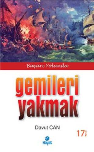 Başarı Yolunda Gemileri Yakmak