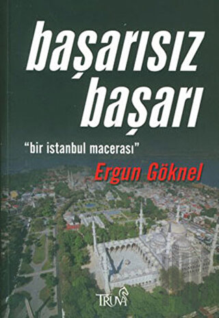 Başarısız Başarı "Bir İstanbul Macerası" | Kitap Ambarı