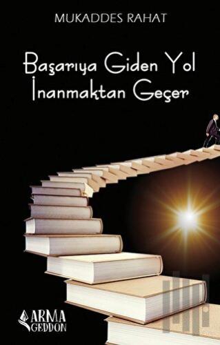 Başarıya Giden Yol İnanmaktan Geçer