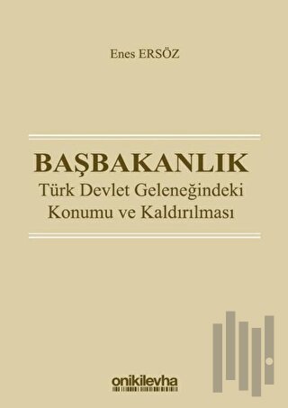 Başbakanlık - Türk Devlet Geleneğindeki Konumu ve Kaldırılması