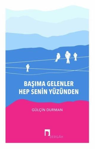 Başıma Gelenler Hep Senin Yüzünden | Kitap Ambarı