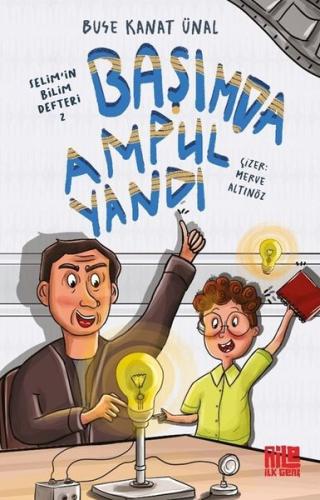 Başımda Ampul Yandı - Selim'in Bilim Defteri 2 | Kitap Ambarı