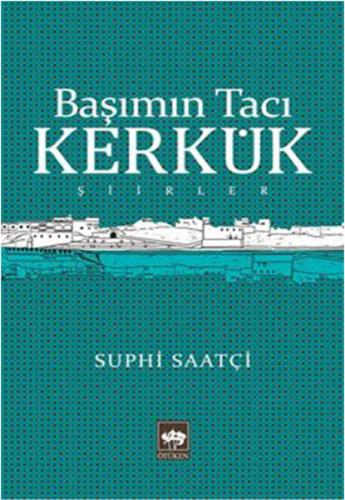Başımın Tacı Kerkük | Kitap Ambarı
