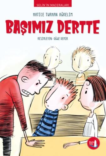 Selin’in Maceraları Başımız Dertte | Kitap Ambarı