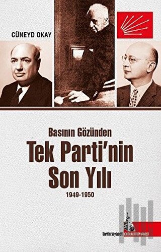 Basının Gözünden Tek Parti’nin Son Yılı 1949-1950 | Kitap Ambarı
