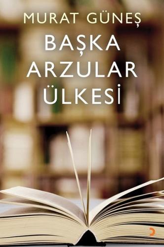 Başka Arzular Ülkesi | Kitap Ambarı