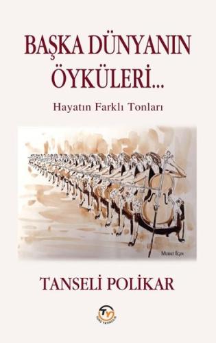 Başka Dünyanın Öyküleri… Hayatın Farklı Tonları | Kitap Ambarı