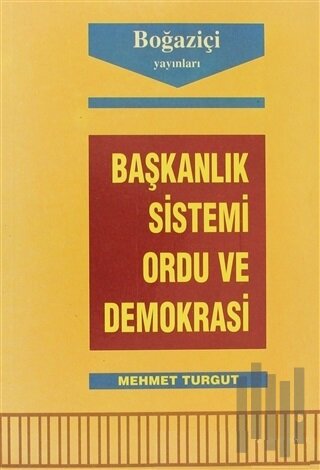 Başkanlık Sistemi Ordu ve Demokrasi