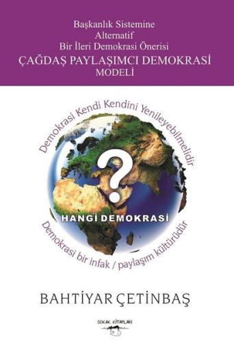 Başkanlık Sistemine Alternatif Bir İleri Demokrasi Önerisi Çağdaş Paylaşımcı Demokrasi Modeli