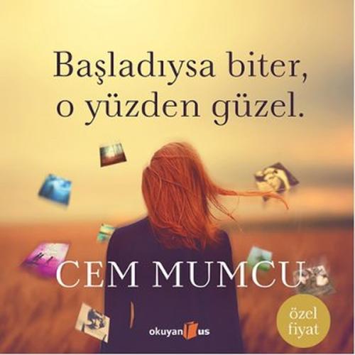 Başladıysa Biter O Yüzden Güzel | Kitap Ambarı