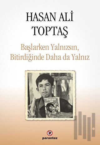 Başlarken Yalnızsın, Bitirdiğinde Daha Da Yalnız