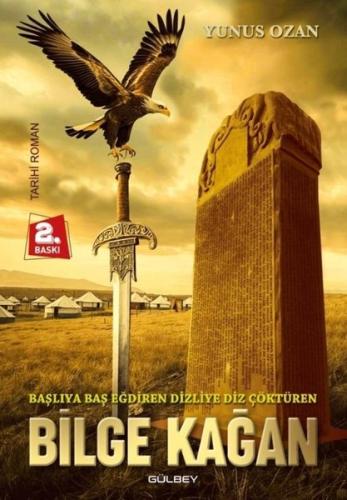 Başlıya Baş Eğdiren Dizliye Diz Çöktüren: Bilge Kağan | Kitap Ambarı