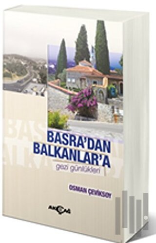 Basra'dan Balkanlar'a Gezi Günlükleri | Kitap Ambarı