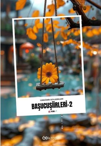 Başucu Şiirleri 2 - Yüreğimin Söyledikleri | Kitap Ambarı