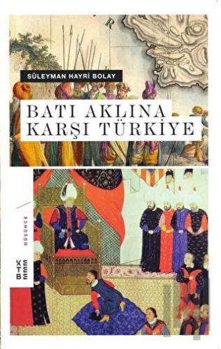 Batı Aklına Karşı Türkiye | Kitap Ambarı