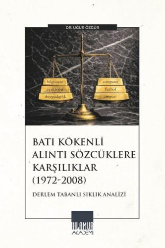 Batı Kökenli Alıntı Sözcüklere Karşılıklar 1972 - 2008 Derlem Tabanlı Sıklık Analizi