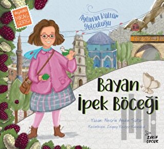 Bayan İpek Böceği: Aylin'in Kültür Yolculuğu - 1 | Kitap Ambarı