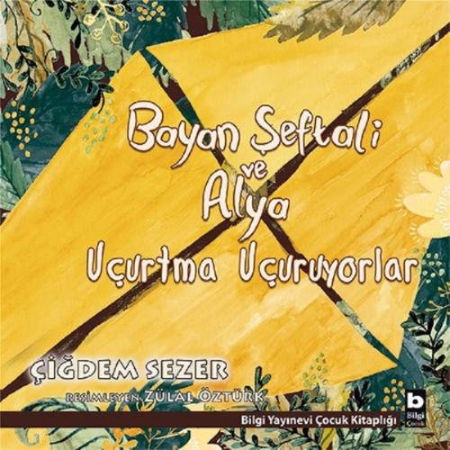 Bayan Şeftali ve Alya Uçurtma Uçuruyorlar | Kitap Ambarı
