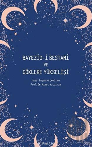 Bayezid-i Bestami ve Göklere Yükselişi | Kitap Ambarı