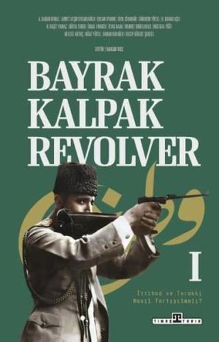 Bayrak, Kalpak, Revolver | Kitap Ambarı
