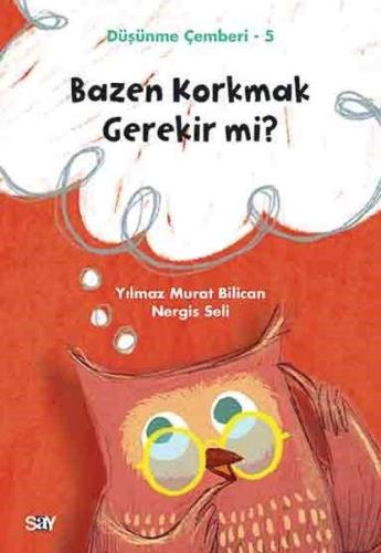 Bazen Korkmak Gerekir mi?-Düşünme Çemberi 5