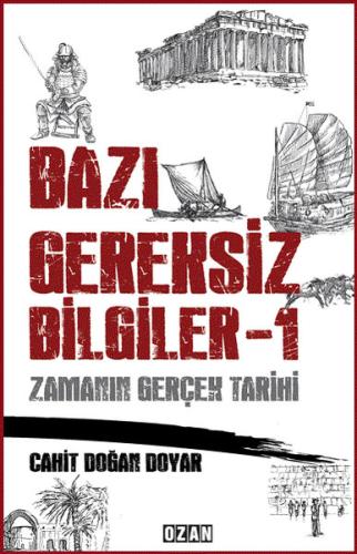 Bazı Gereksiz Bilgiler 1-Zamanın Gerçek Tarihi