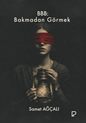 BBB: Bakmadan Görmek | Kitap Ambarı