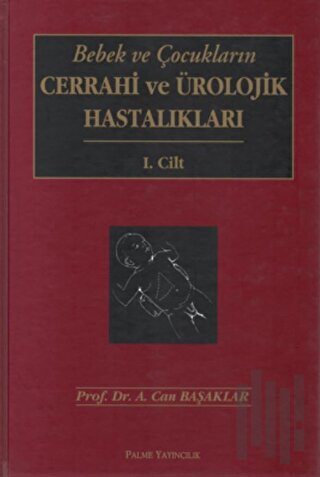 Bebek Ve Çocukların Cerrahi Ve Ürolojik Hastalıkları 2 Cilt (Ciltli)