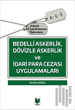 Bedelli Askerlik Dövizle Askerlik ve İdari Para Cezası Uygulamaları