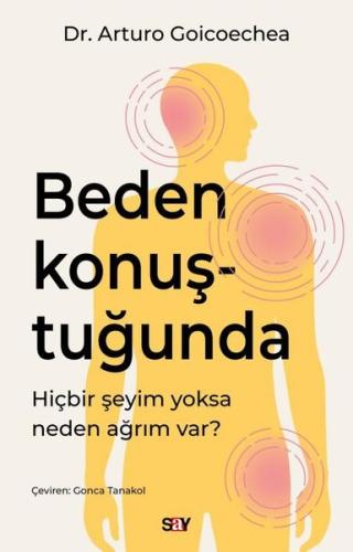 Beden Konuştuğunda - Hiçbir Şeyim Yoksa Neden Ağrım var?