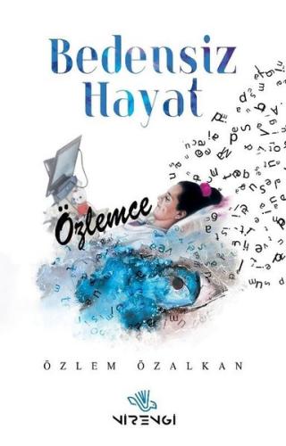 Bedensiz Hayat - Özlemce
