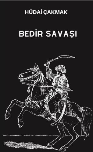 Bedir Savaşı | Kitap Ambarı