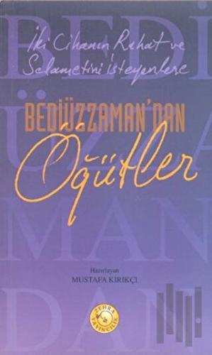 Bediüzzaman’dan Öğütler