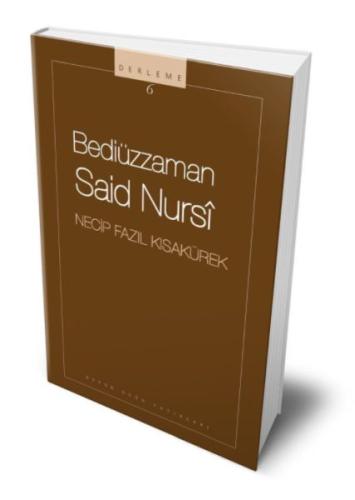 Bediüzzaman Said Nursi : 106 - Necip Fazıl Bütün Eserleri | Kitap Amba