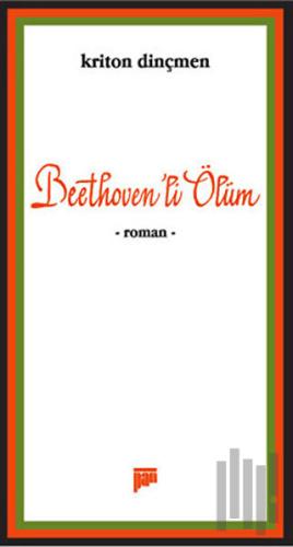Beethoven’li Ölüm | Kitap Ambarı
