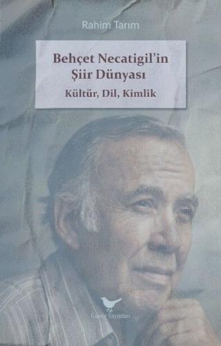 Behçet Necatigil'in Şiir Dünyası: Kültür Dil Kimlik | Kitap Ambarı