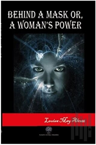 Behind A Mask or A Woman's Power | Kitap Ambarı