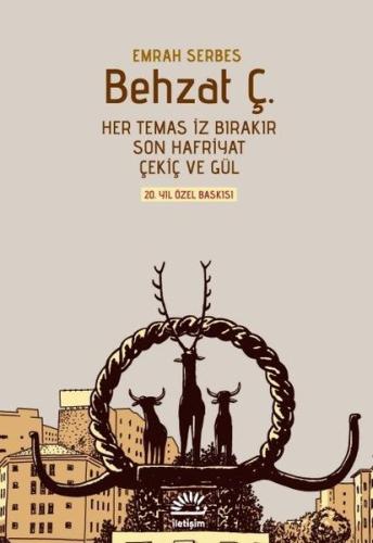 Behzat Ç. Her Temas İz Bırakır Son Hafriyat Çekiç ve Gül - 20. Yıl Öze