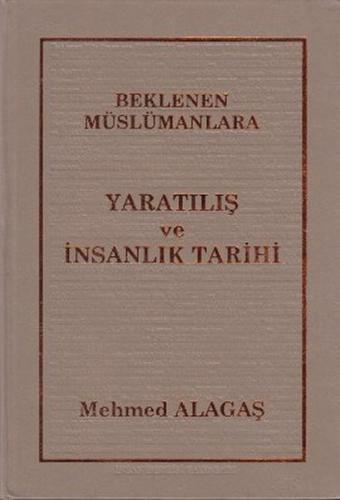 Beklenen Müslümanlara Yaratılış ve İnsanlık Tarihi (Ciltli) | Kitap Am