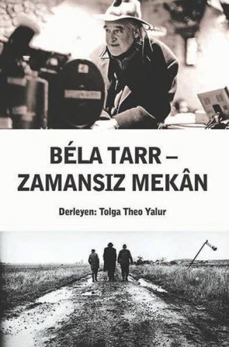 Bela Tarr - Zamansız Mekan | Kitap Ambarı