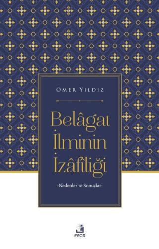 Belagat İlminin İzafiliği - Nedenler ve Sonuçlar