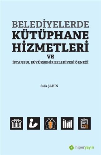 Belediyelerde Kütüphane Hizmetleri ve İstanbul Büyükşehir Belediyesi Örneği