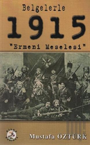 Belgelerle 1915 Ermeni Meselesi