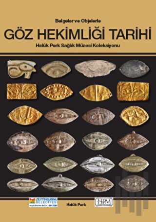Belgelerle ve Objelerle Göz Hekimliği Tarihi (Ciltli)