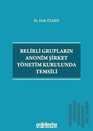Belirli Grupların Anonim Şirket Yönetim Kurulunda Temsili (Ciltli)